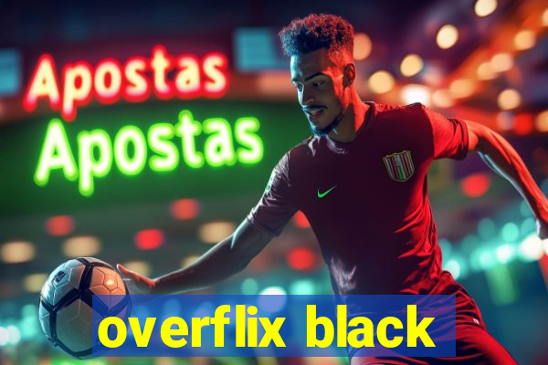 overflix black